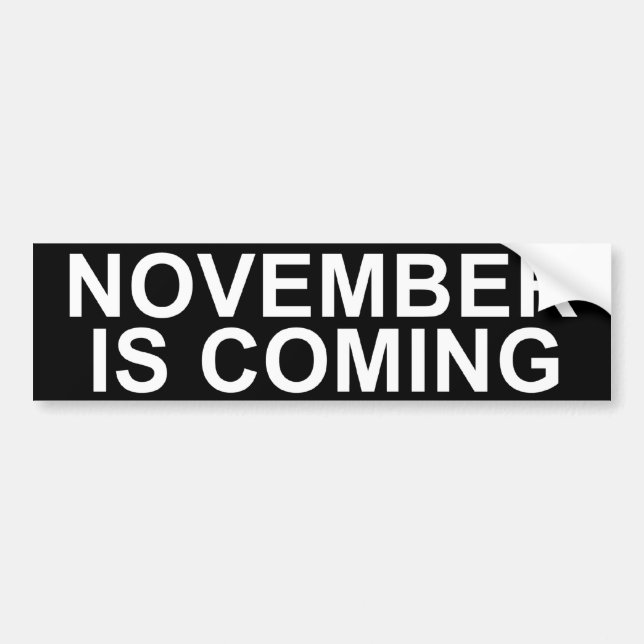 Conservative Bumper Sticker. "NOVEMBER IS COMING" Sticker (Front)