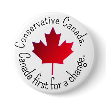 Conservative Canada. Canada first for a change. 