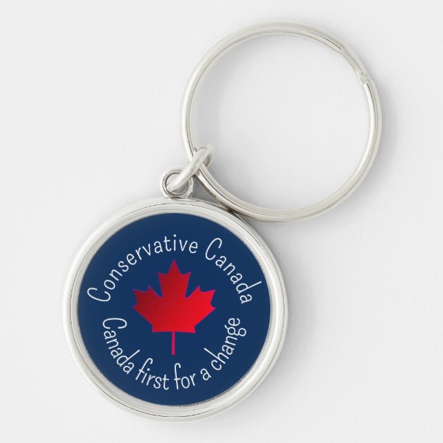 Conservative Canada. Canada first for a change.  Key Ring (Front)