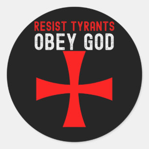 Conservative Christian Resist Tyrants Obey God Classic Round Sticker