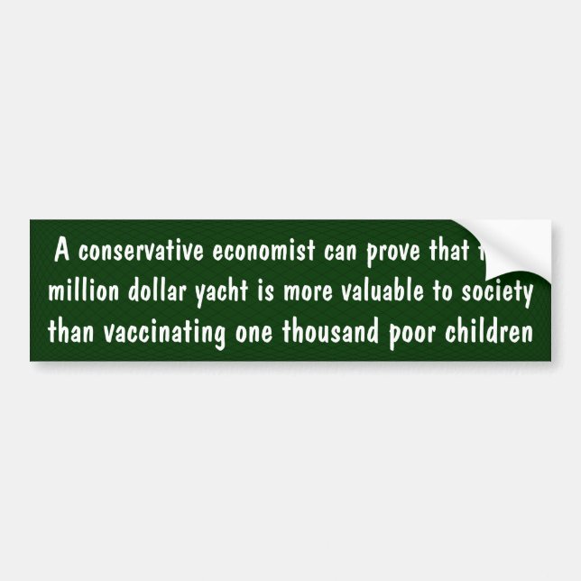 Conservative economists can prove ... bumper sticker (Front)