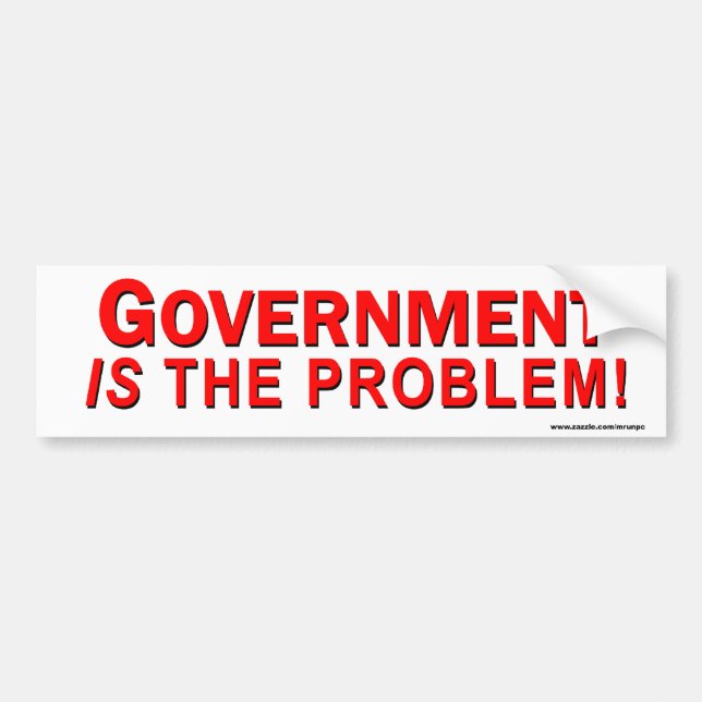 conservative "Government Is The Problem" sticker (Front)