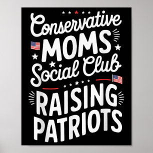Conservative Moms Social Club Raising Patriots  Poster