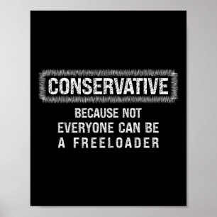 Conservative Republican Shirt Anti Liberal Freeloa Poster