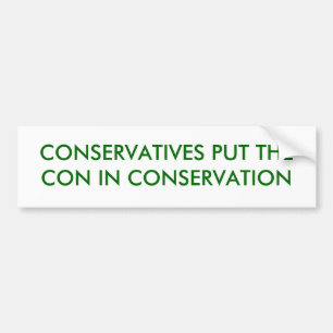 CONSERVATIVES PUT THE CON IN CONSE... - Customised Bumper Sticker