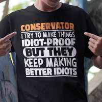 Conservator I Try To Make Things Funny Saying Cool