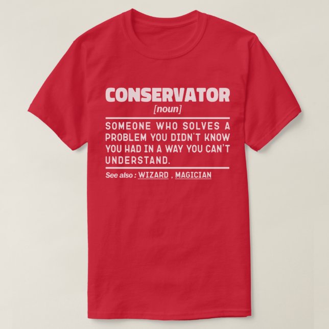 Conservator Noun Professional Museum Worker Funny T-Shirt (Design Front)
