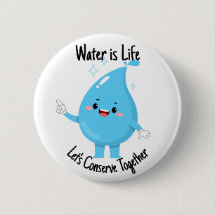 Conserve Water, Cherish Life 6 Cm Round Badge