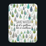 CONSERVE WATER Protect Planet Save Earth Bathroom Magnet<br><div class="desc">Check out this meaningful art,  hand made by me for you! Feel free to add your own text or change the colours. Visit my shop for more!</div>