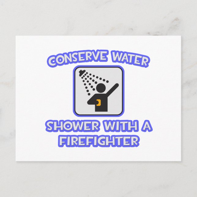 Conserve Water .. Shower With a Firefighter Postcard (Front)