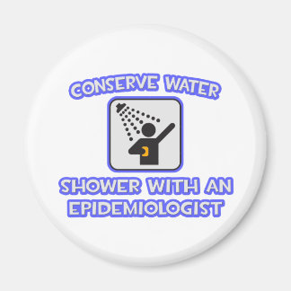 Conserve Water .. Shower With an Epidemiologist Magnet