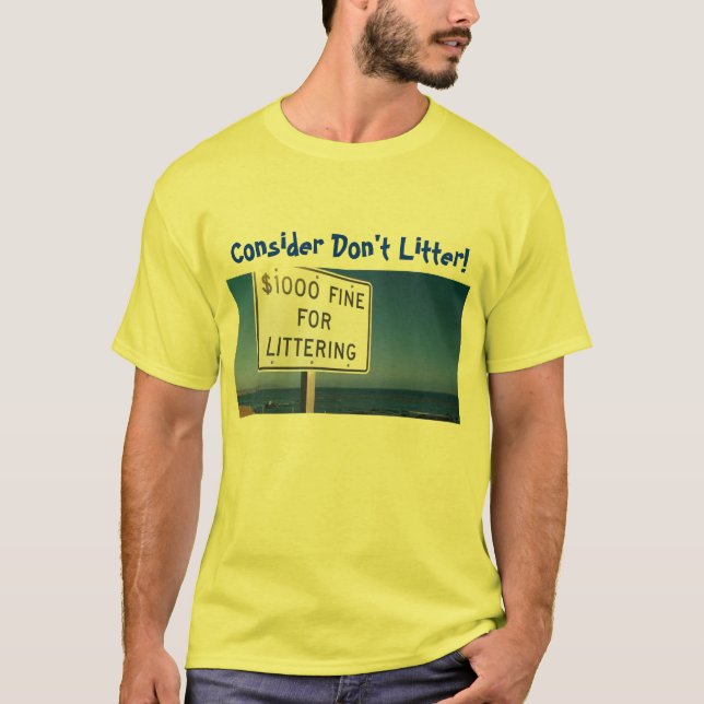Consider Don't Litter! T-Shirt (Front)