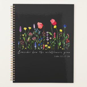 Consider How the Wildflowers Grow Luke 12:27 Bible Planner