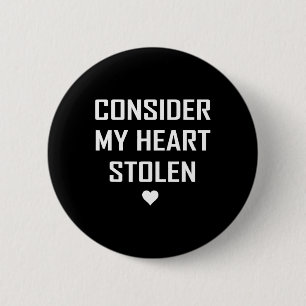 Consider My Heart Stolen Cute Valentine Memorable  6 Cm Round Badge