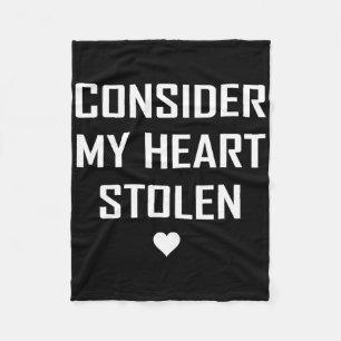 Consider My Heart Stolen Cute Valentine Memorable Fleece Blanket