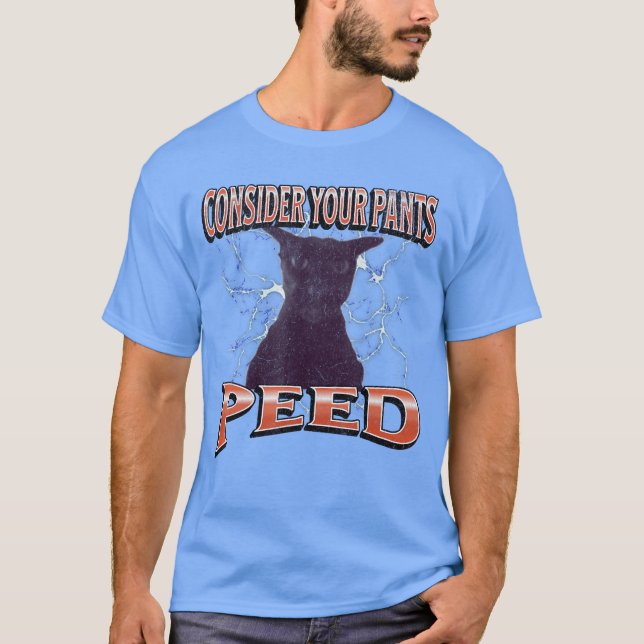 Consider Your Pants Peed Funny Cat Meme Bootleg bo T-Shirt (Front)