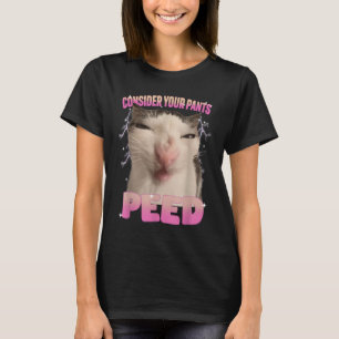 Consider Your Pants Peed Silly Cat Meme Funny Men T-Shirt
