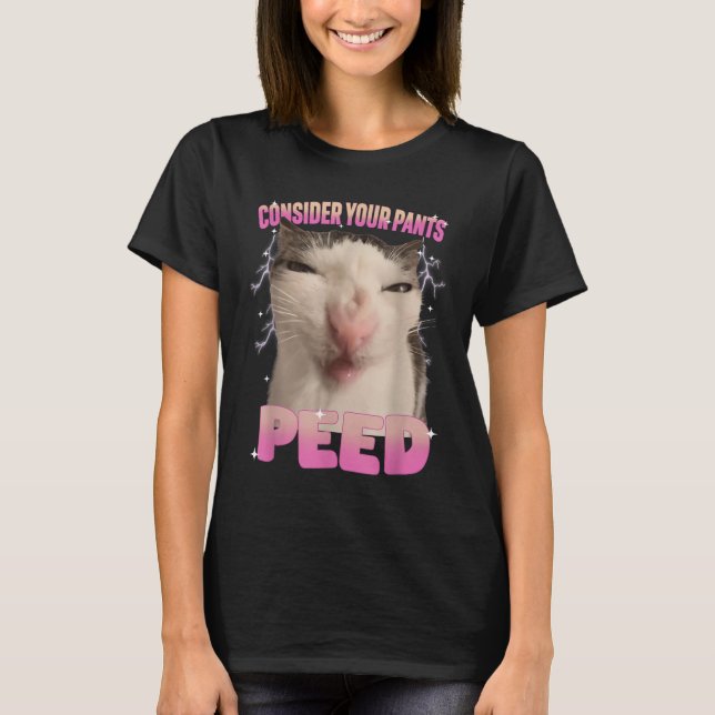 Consider Your Pants Peed Silly Cat Meme Funny Men  T-Shirt (Front)