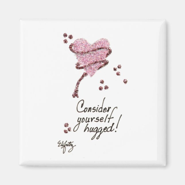 Consider Yourself Hugged Magnet (Front)