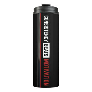 Consistency Beats Motivation Gym Thermal Tumbler