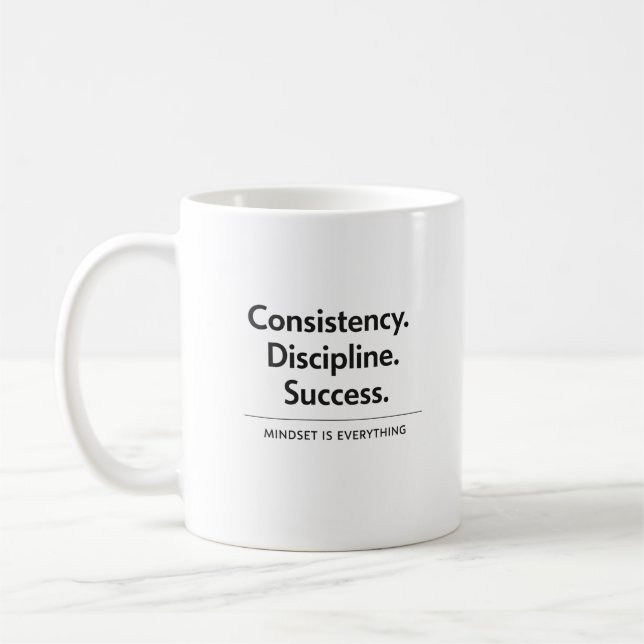 Consistency Discipline Success Gift  Coffee Mug (Left)