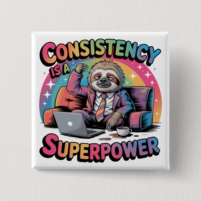 Consistency Is A Superpower 15 Cm Square Badge (Front)