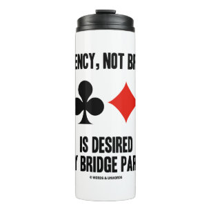 Consistency, Not Brilliance Desired In Bridge Thermal Tumbler