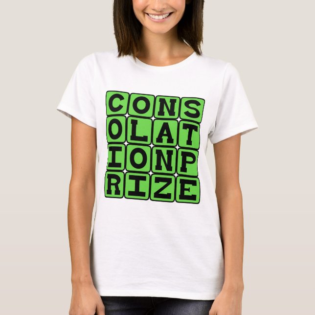 Consolation Prize, Runner-Up Gift T-Shirt (Front)