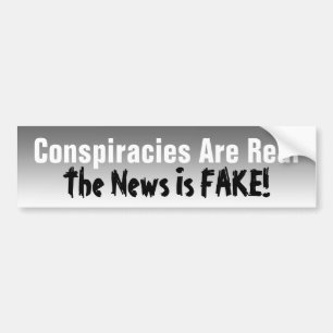 Conspiracies Are Real The News Is Fake! Bumper Sti Sticker
