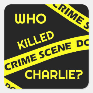 Conspiracy intrigue curiosity WHO KILLED CHARLIE?  Square Sticker