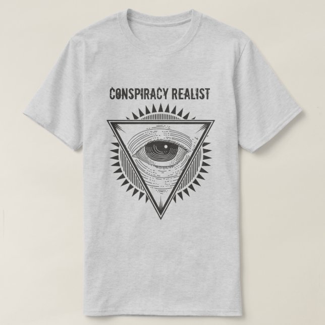 Conspiracy Realist T-Shirt (Design Front)