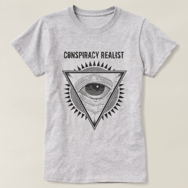 Conspiracy Realist T-Shirt (Design Front)