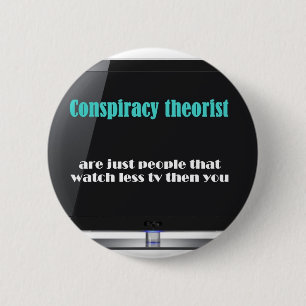 Conspiracy theorist against the media 6 cm round badge