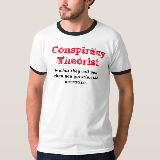 Conspiracy Theorist T-Shirt (Front)