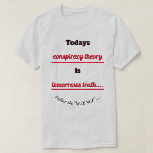 Conspiracy Theory and Truth Follow the Science Lt T-Shirt