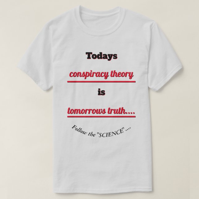 Conspiracy Theory and Truth Follow the Science Lt T-Shirt (Design Front)