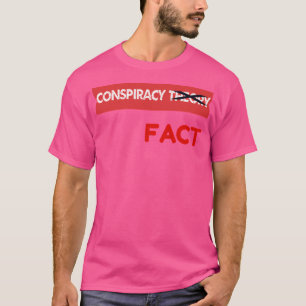 Conspiracy Theory X Out Fact T-Shirt