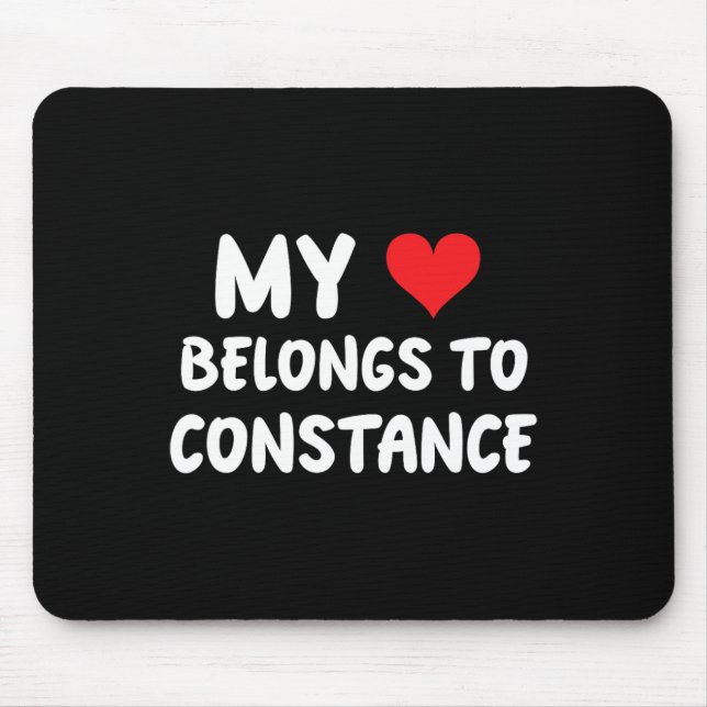 Constance - My Heart Belongs To Constance - Love  Mouse Pad (Front)