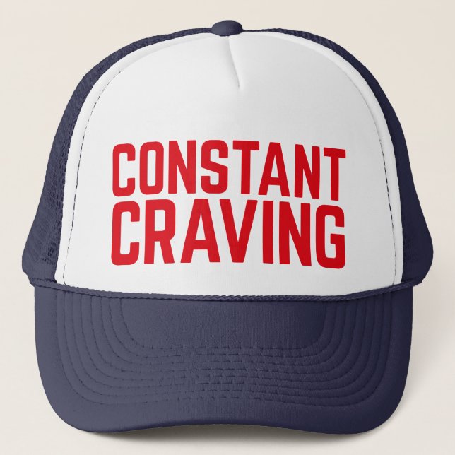 CONSTANT CRAVING fun slogan trucker hat (Front)