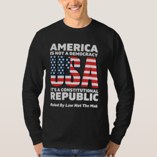 Constitutional Republic Ruled By Law Not The Mob U T-Shirt