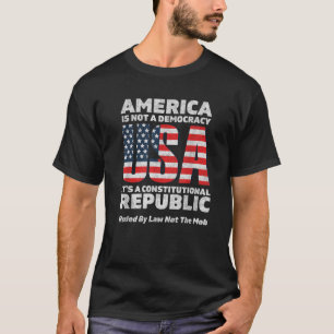 Constitutional Republic Ruled By Law Not The Mob U T-Shirt