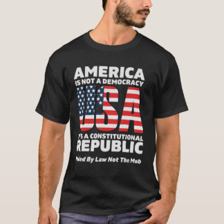 Constitutional Republic Ruled By Law Not The Mob U T-Shirt