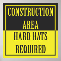 CONSTRUCTION AREA - HARD HATS REQUIRED