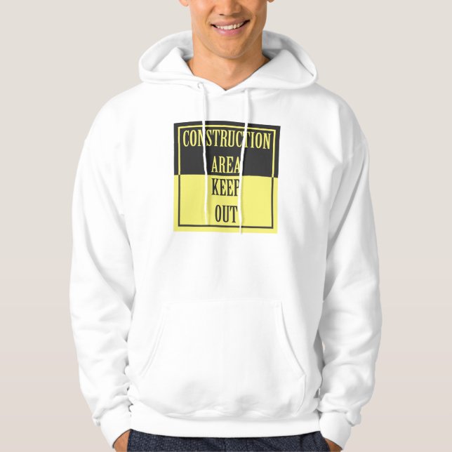CONSTRUCTION AREA - KEEP OUT SIGN HOODIE (Front)