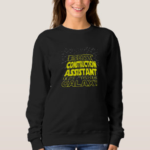 Construction Assistant  Cool Galaxy Job Sweatshirt
