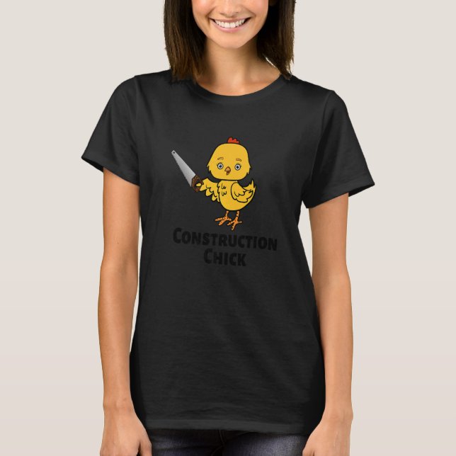 Construction Chick Construction Worker  T-Shirt (Front)