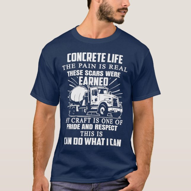 Construction Concrete Life Quote For Excavator T-Shirt (Front)
