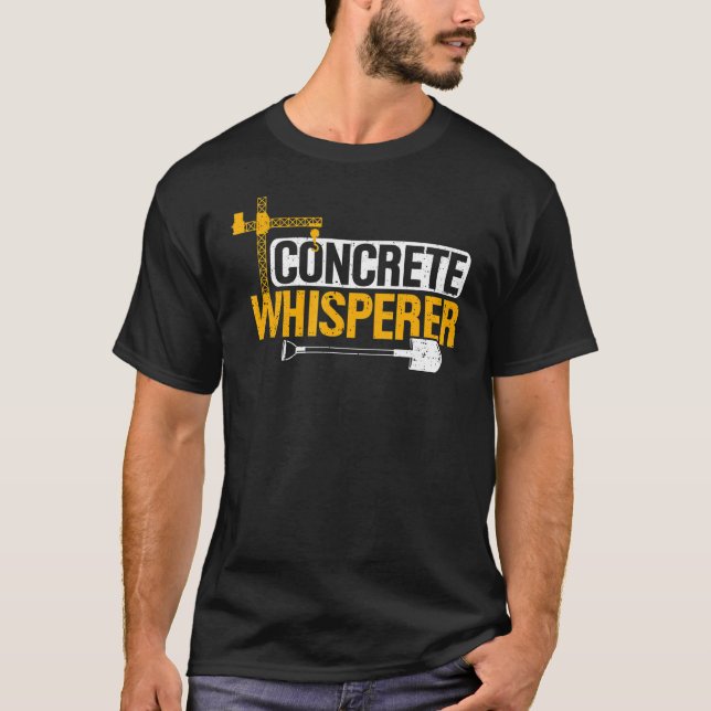 Construction Concrete Whisperer Builder Pump Opera T-Shirt (Front)