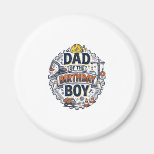 Construction Dad of the Birthday Boy Shirt Design_ Magnet