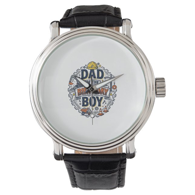Construction Dad of the Birthday Boy Shirt Design_ Watch (Front)
